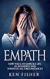 Empath: How you can Embrace Life as an Empath and Thrive in all Circumstances Empath: How you can Embrace Life as an Empath and Thrive in all Circumstances