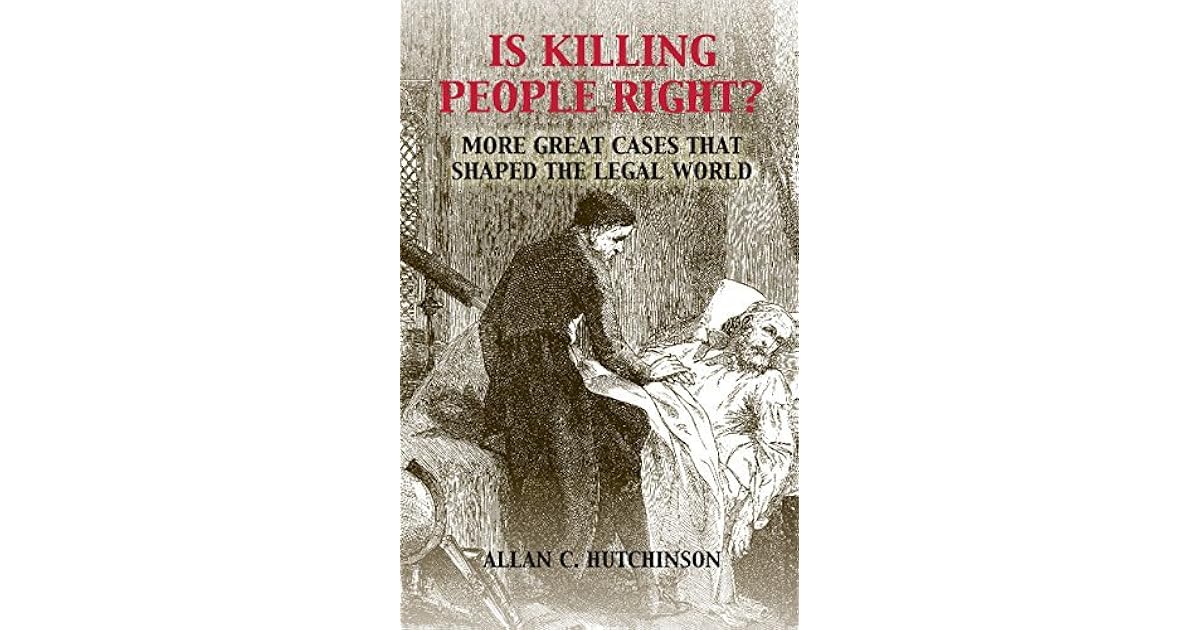 Is Killing People Right? More Great Cases that Shaped the Legal World