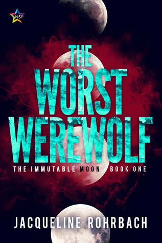 The Worst Werewolf (The Immutable Moon, #1)