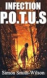 Infection: P.O.T.U.S (Last Human Book 2) Infection: P.O.T.U.S (Last Human Book 2)