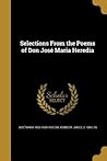 Selections From the Poems of Don José Maria Heredia