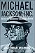 Michael Jackson, Inc.: The Rise, Fall, and Rebirth of a Billion-Dollar Empire