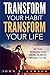 Success and Luck: Transform Your Habit, Transform Your Life (Be the Person You Were Always Meant to Be)