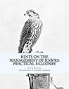 Hints on the Management of Hawks by J.E. Harting