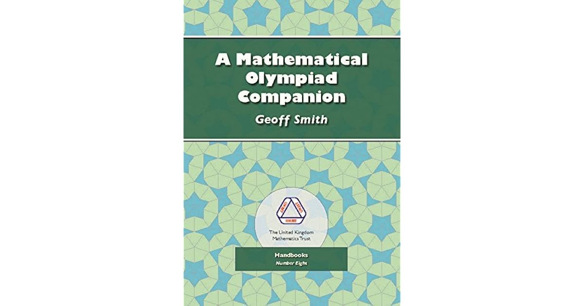 A Mathematical Olympiad Companion By Geoff Smith A mathematical olympiad companion by geoff smith