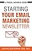 Starting Your Email Marketing Newsletter: A Frugal Business Guide