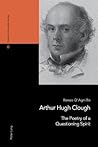 Arthur Hugh Clough: The Poetry of a Questioning Spirit (Victorian and Edwardian Studies)