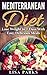 Mediterranean Diet: Lose Weight in 7 Days With Easy, Delicious Meals (Mediterranean Diet for Weight Loss, Mediterranean Diet Cooking, Mediterranean Diet ... Diet Recipes) (Double Your Dieting Book 1)