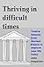 Thriving in difficult times: Twelve lessons from Ancient Greece to improve your life today