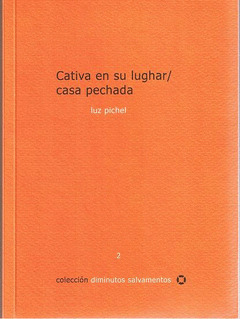 Cativa en su lughar / casa pechada
