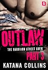 Outlaw: Part 3 (Harrison Street Crew #2)