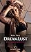 DreamLust | 12 geile erotische Geschichten: Heiße Lust verpackt in fesselnde Storys ... (Erotik Geschichten) (German Edition)