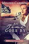 As Time Goes By by Melody Carlson