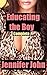 Educating the Boy - Complete: A Milf Femdom Stepmom Romance