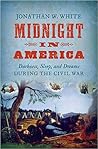 Midnight in America: Darkness, Sleep, and Dreams During the Civil War (Civil War America)