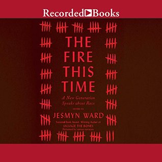 The Fire This Time: A New Generation Speaks about Race