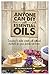 Anyone Can DIY With Essential Oils: Learning to make simple, all-natural products for your family and home