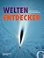 Welten-Entdecker : Expedition ins Unbekannte