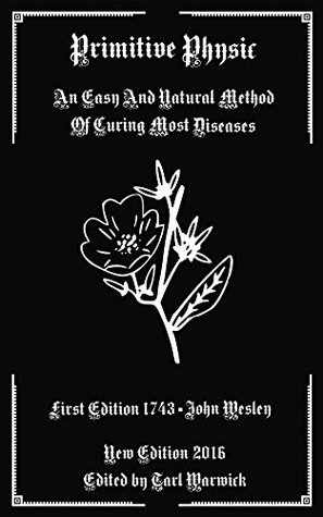 Primitive Physic: An Easy and Natural Method of Curing Most Diseases (Kindle Edition)