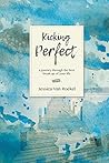 Kicking Perfect: ...