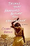 Things That Happened Before the Earthquake by Chiara Barzini Things That Happened Before the Earthquake by Chiara Barzini