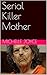 Serial Killer Mother by Michelle Joyce