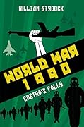 World War 1990: Castro's Folly