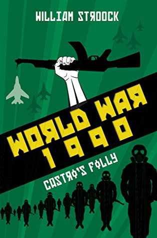World War 1990: Castro's Folly (Kindle Edition)