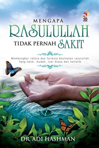Mengapa Rasulullah Tidak Pernah Sakit