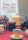 Time Out For Coffee (Quiet Time Books For Women) Time Out For Coffee (Quiet Time Books For Women)