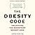The Obesity Code: Unlocking...