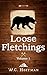 Loose Fletchings