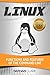 Linux: Functions and Features of the Command Line (Step-By-Step Linux Book 2)