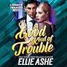 A Good Kind of Trouble by Ellie Ashe