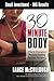 30 Minute Body: Small Investment - BIG Results World Champion Personal Training Secrets Revealed!