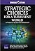 Strategic Choices for a Turbulent World
