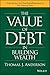 The Value of Debt in Building Wealth: Creating Your Glide Path to a Healthy Financial L.I.F.E.