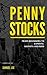 Penny Stocks: From Beginners to Experts. Secrets Decoded