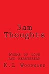 3am Thoughts: Poems Of Love And Heartbreak 3am Thoughts: Poems Of Love And Heartbreak