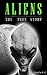 Aliens: The True Story