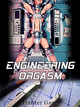 Engineering Orgasm (Cock Milking Machine Trilogy Book 1)