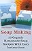 Soap Making: 25 Organic Homemade Soap Recipes With Easy Instructions (Beauty Secrets Book 1)