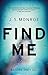 Find Me by J.S. Monroe