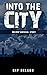 Into The City