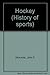 History of Sports - Hockey