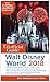 The Unofficial Guide to Walt Disney World 2018 (The Unofficial Guides)