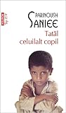 Tatăl celuilalt copil by Parinoush Saniee