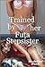 Trained by her Futa Stepsister: Taboo, Futa-on-female