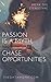 Passion is a Myth, Chase Op...