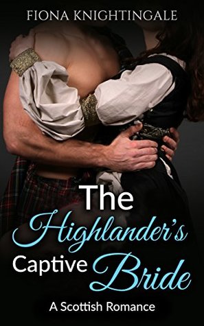 The Highlander's Captive Bride (Kindle Edition)